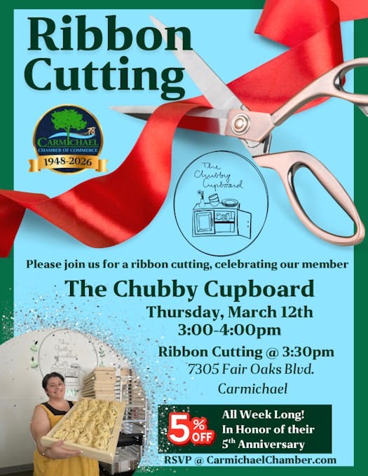 Ribbon cutting for The Chubby Cupboard on March 12, 3-4 PM at 7305 Fair Oaks Blvd, Carmichael. RSVP for details!
