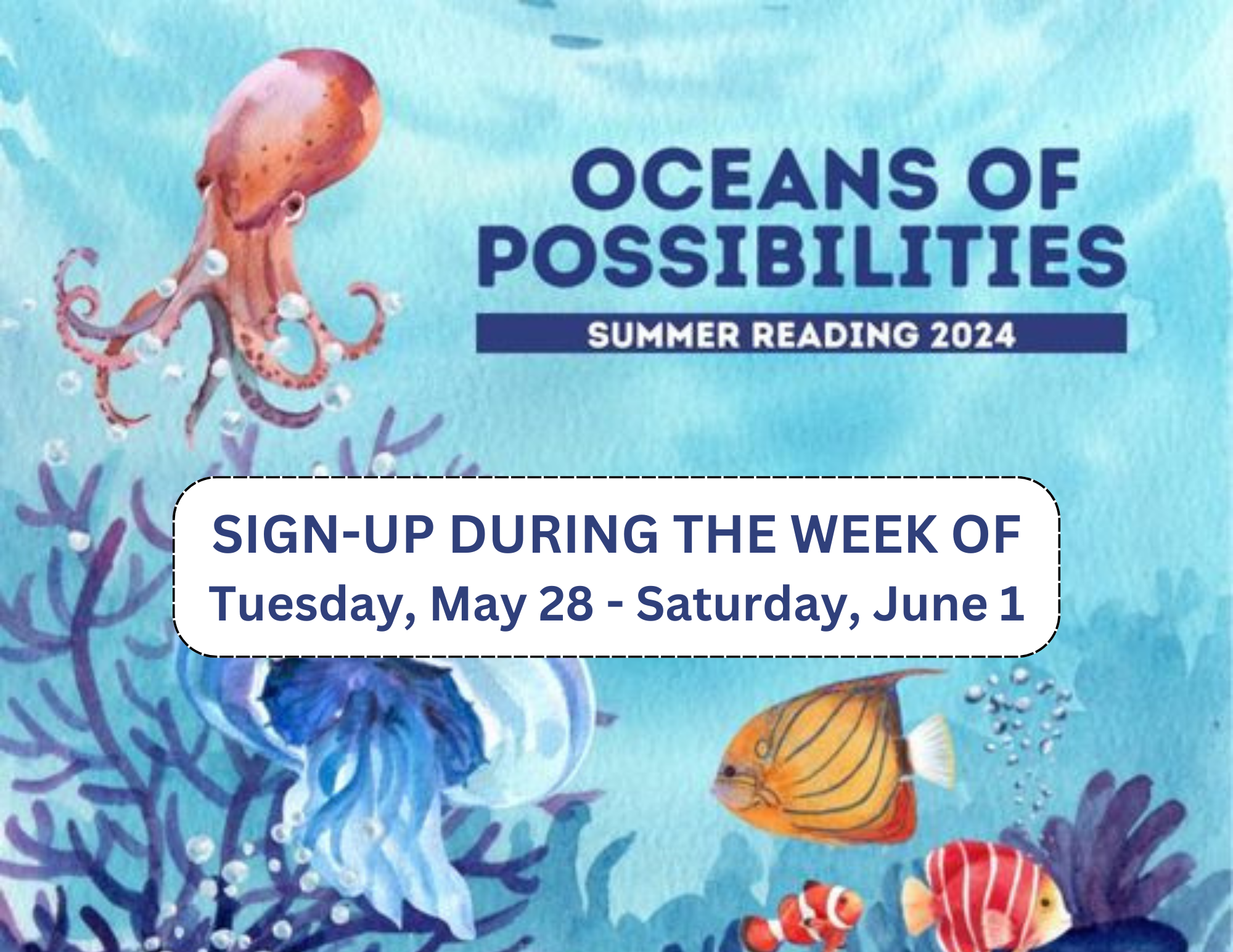 An artwork with an octopus, fish, and coral; text promoting a summer reading program with sign-up dates.