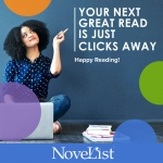 A woman sits with books, pointing to text: "Your next great read is just clicks away. Happy Reading! NoveList."