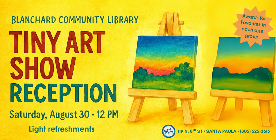 Blanchard Community Library's Tiny Art Show Reception on Aug 30, 12 PM. Awards for favorites, refreshments provided.