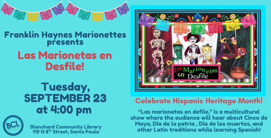 Puppet show "Las Marionetas en Desfile" on Tuesday, September 23, 4 pm at Blanchard Community Library. Celebrate Hispanic Heritage Month!