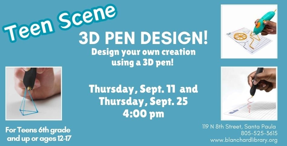 Teen 3D Pen Design event at Blanchard Library for ages 12-17 on Sept. 11 and 25 at 4:00 pm.