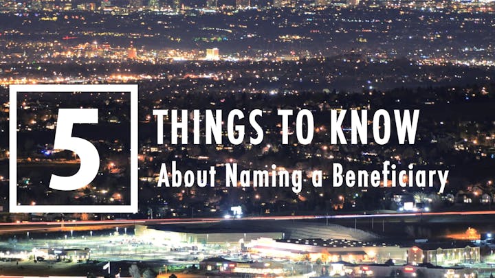 A cityscape at night with text: "5 THINGS TO KNOW About Naming a Beneficiary."