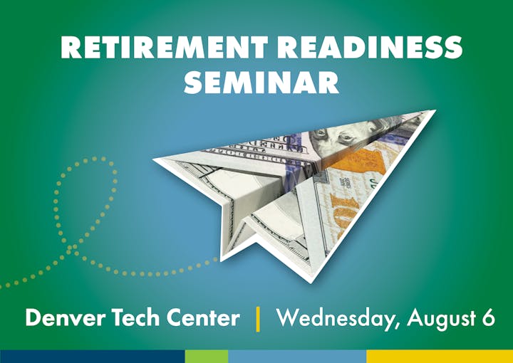 A $100 bill is folded in the style of a paper airplane. Text on image reads "Retirement Readiness Seminar. Denver Tech Center. Wednesday, August 6."