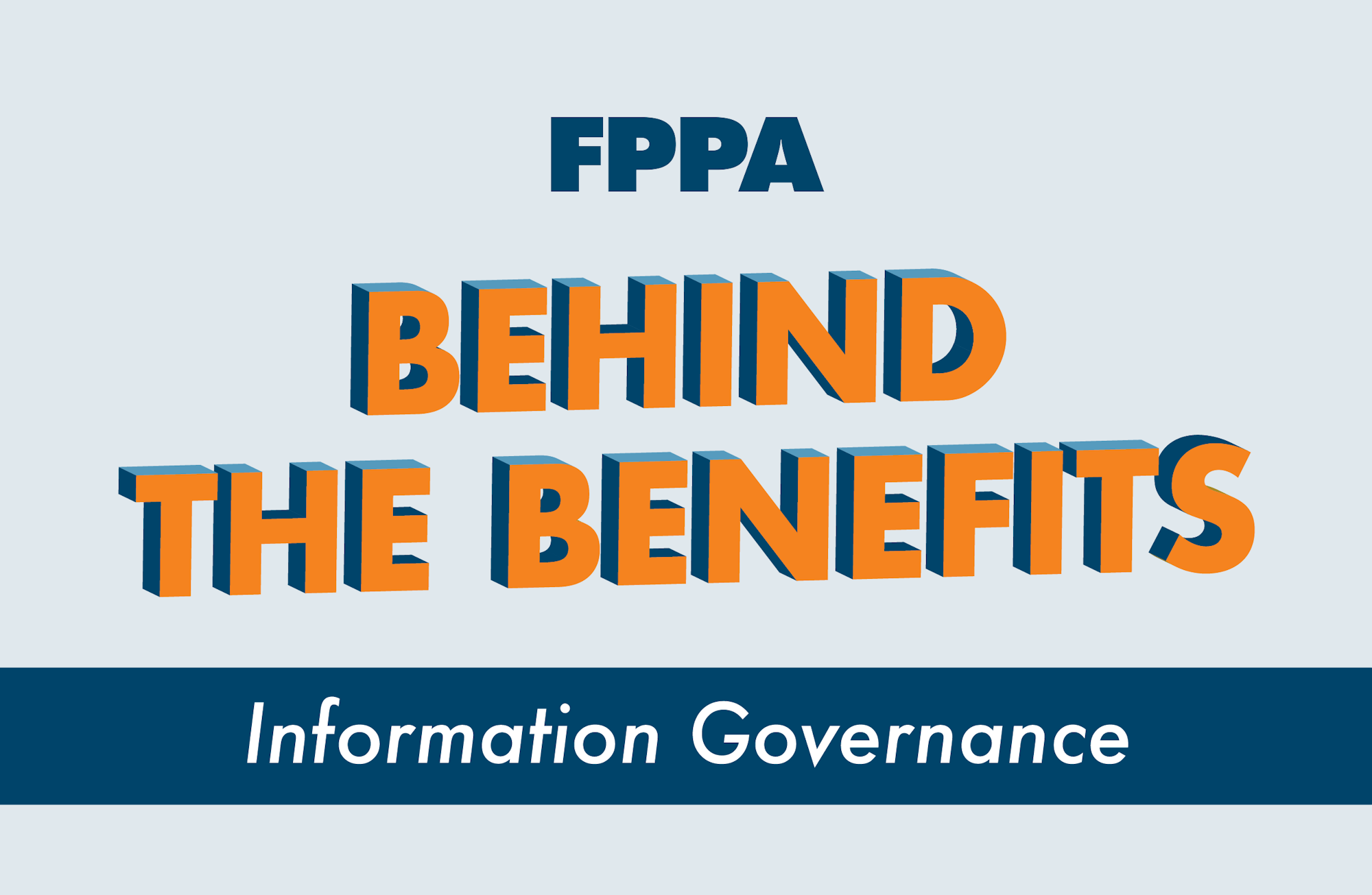 Image features the text "FPPA BEHIND THE BENEFITS" with a subtitle "Information Governance," highlighting governance-related benefits.