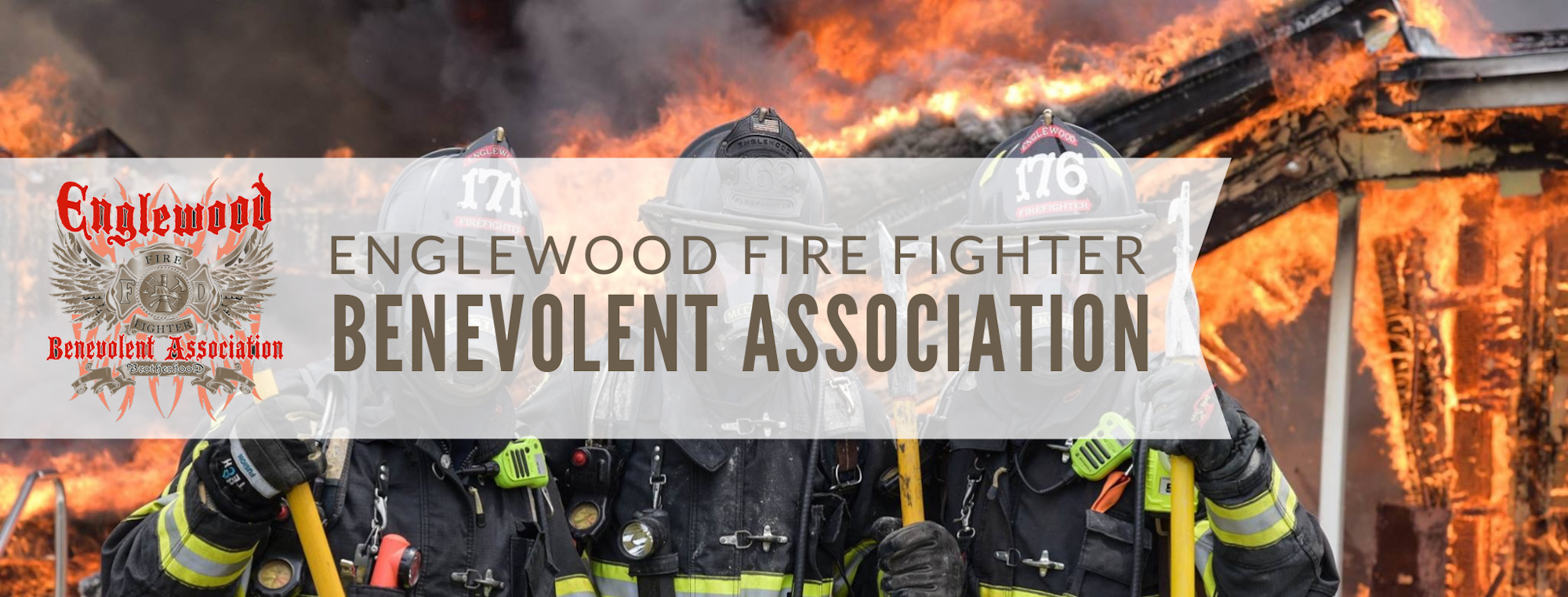 Firefighters with gear in front of a blazing fire; "Englewood Fire Fighter Benevolent Association" banner overlay.