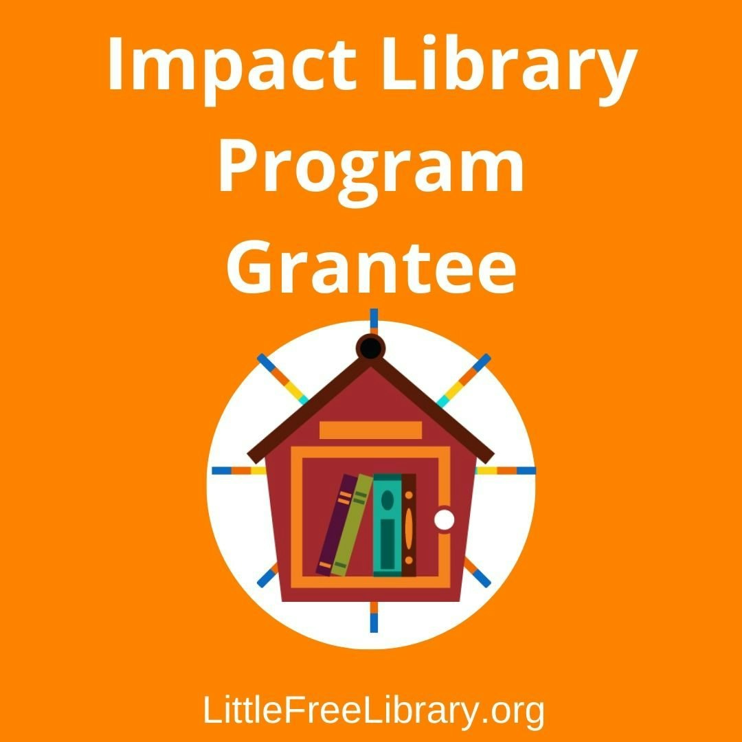 Graphic of a miniature house-shaped bookshelf representing "Impact Library Program Grantee" from LittleFreeLibrary.org on an orange background.