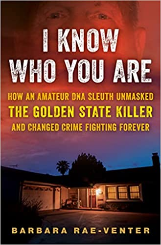 A book cover titled "I Know Who You Are" about a DNA sleuth uncovering the Golden State Killer's identity.