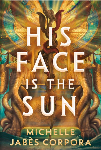 Book cover with serpents, wings, and ornate patterns, titled "His Face is the Sun" by Michelle Jabès Corpora.