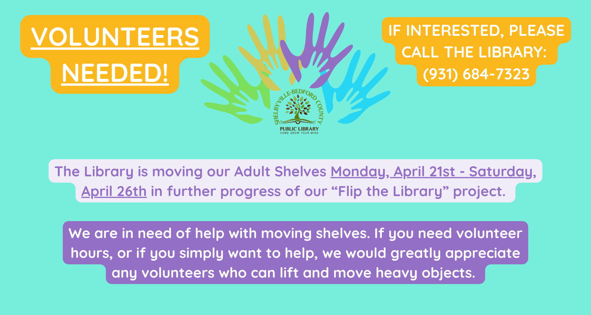Volunteers needed for moving library shelves April 21-26. Call (931) 684-7323 if interested.