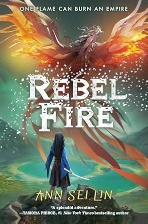 A book cover titled "Rebel Fire" featuring a cloaked figure and a fiery phoenix.