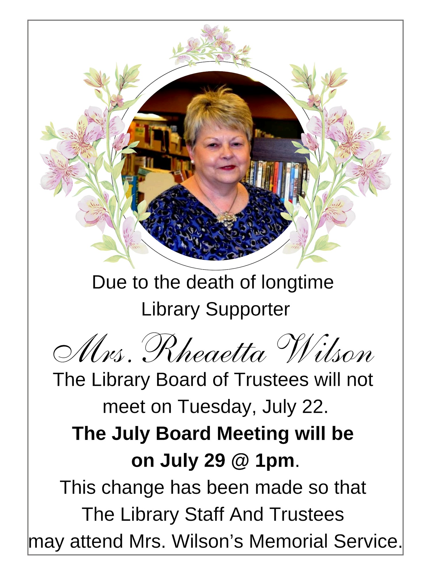 Memorial notice for Mrs. Rheaetta Wilson; Library Board meeting rescheduled to July 29 at 1pm to attend her service.