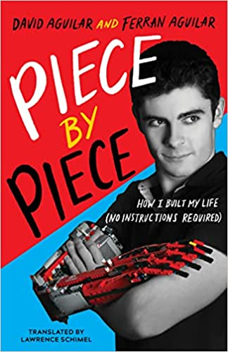 A book cover with a young man and a robotic arm, titled "Piece by Piece: How I Built My Life (No Instructions Required)" by David Aguilar and Ferran Aguilar.