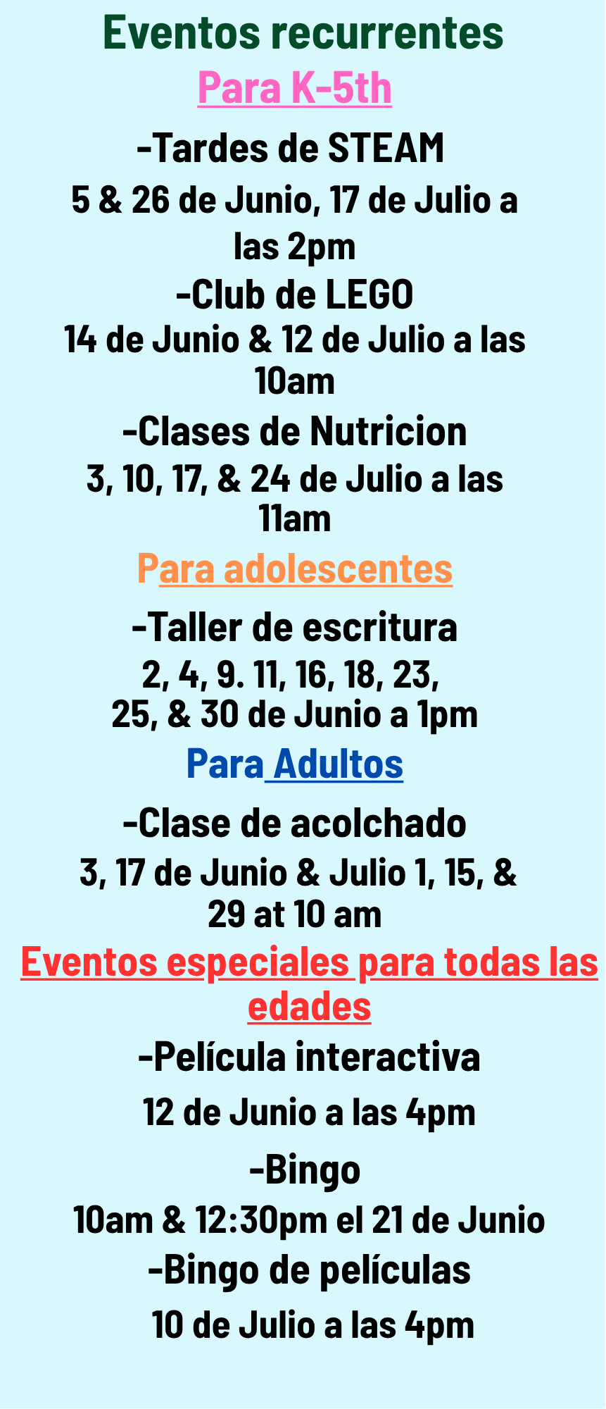 Recurring events: STEAM, LEGO, Nutrition for K-5th; Writing for teens; Quilting for adults; Films, Bingo for all. Dates in June-July.