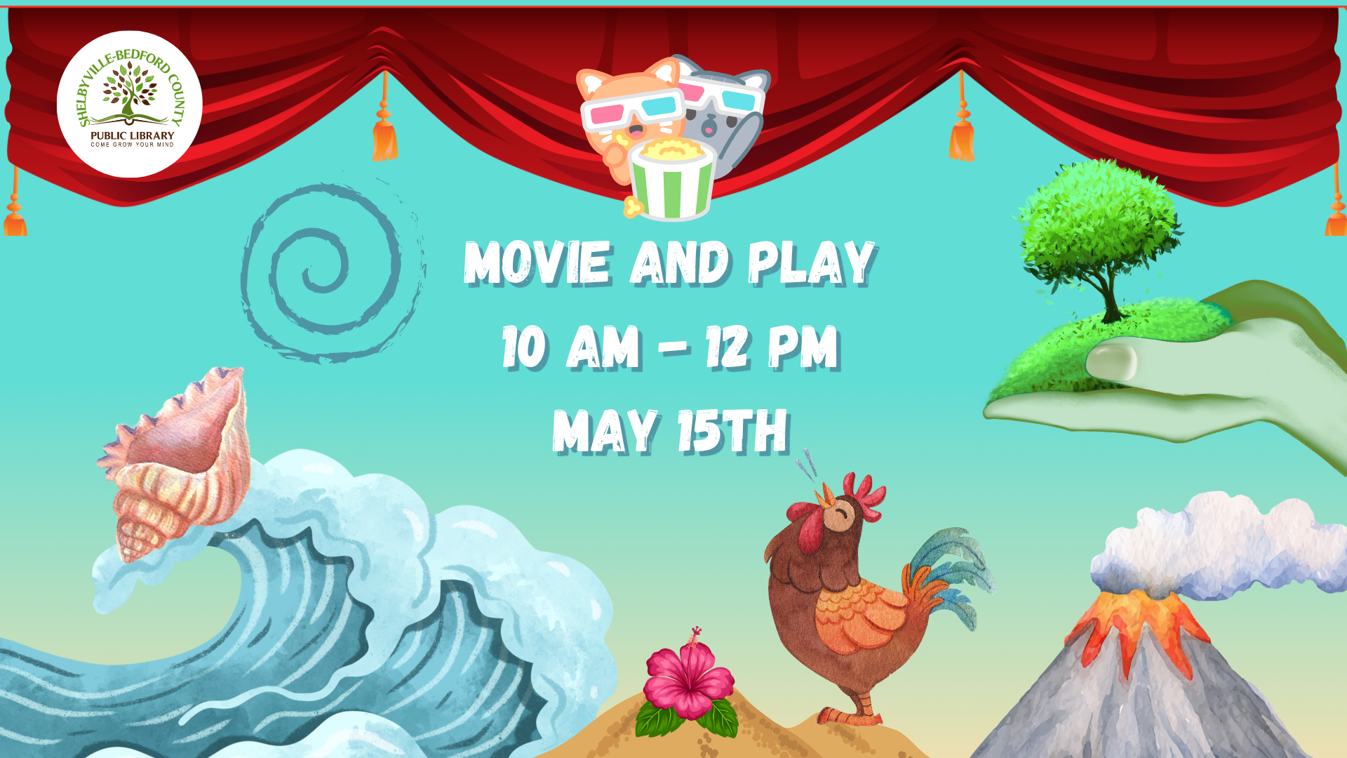 "Join us for 'Movie and Play' at the Shelbyville-Bedford County Public Library on May 15th, 10 AM - 12 PM!"