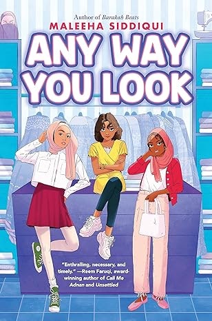 Illustration of three young women, one on crutches, on a book cover titled "Any Way You Look" by Maleeha Siddiqui.