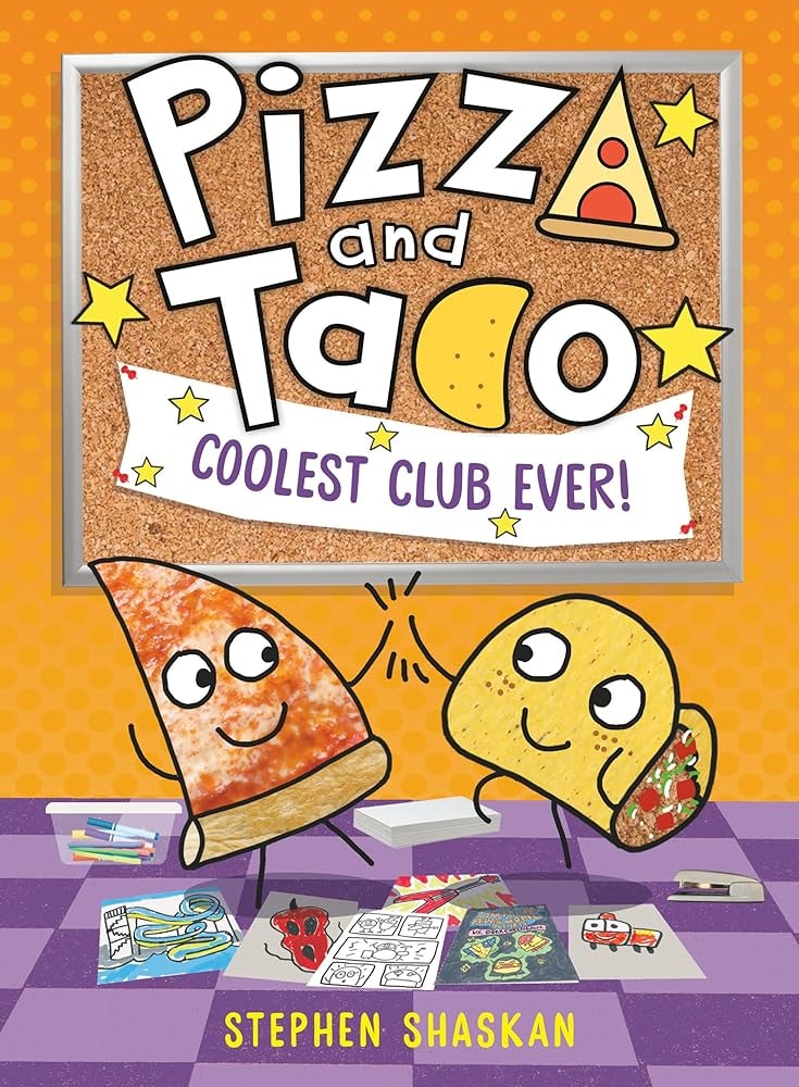 A pizza slice and taco high-five on a colorful book cover titled "Pizza and Taco: Coolest Club Ever!" by Stephen Shaskan.