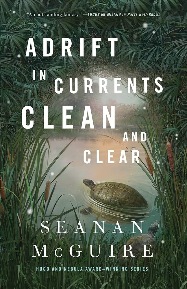 Book cover: "Adrift in Currents Clean and Clear" by Seanan McGuire. Features a turtle in a serene, leafy water scene.