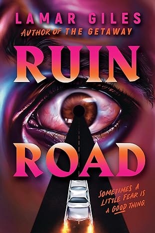 A book cover with an eye, a road leading towards it, and the title "RUIN ROAD" by Lamar Giles.