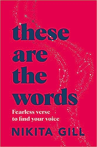 A book cover titled "these are the words" by Nikita Gill, with the tagline "Fearless verse to find your voice."
