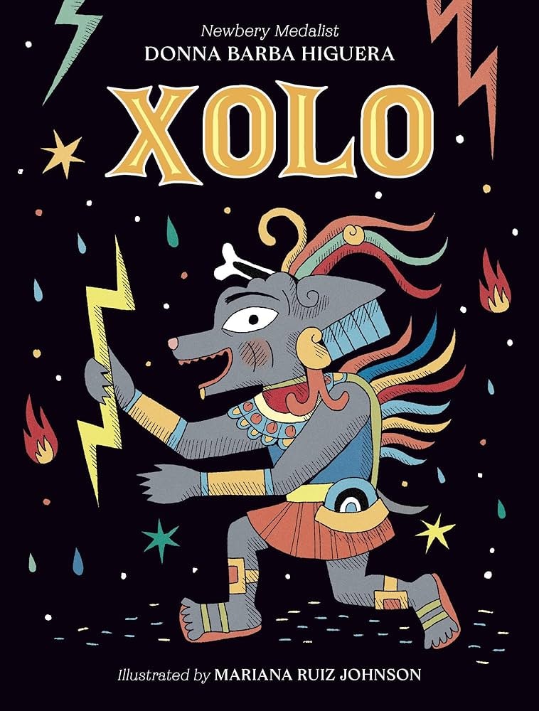 Book cover for "Xolo" by Donna Barba Higuera. Illustrated by Mariana Ruiz Johnson, featuring an Aztec-style creature.