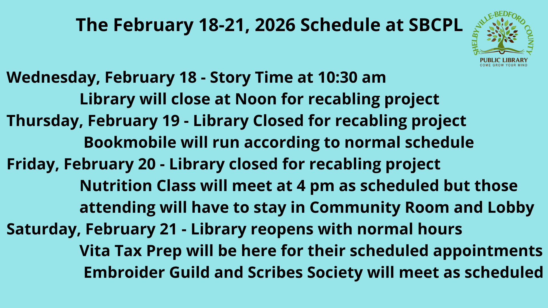 Schedule for Shelbyville-Bedford County Public Library from Feb 18-21, 2026: closures for recabling, events, and reopening details.