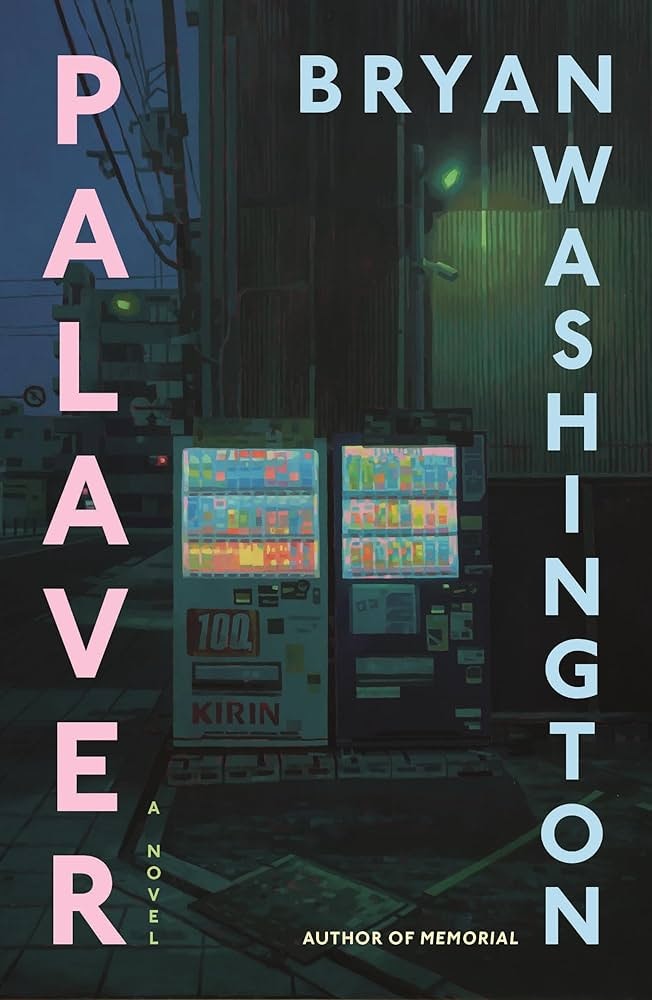 Book cover: "PALAVER" by Bryan Washington, featuring illuminated vending machines at night.