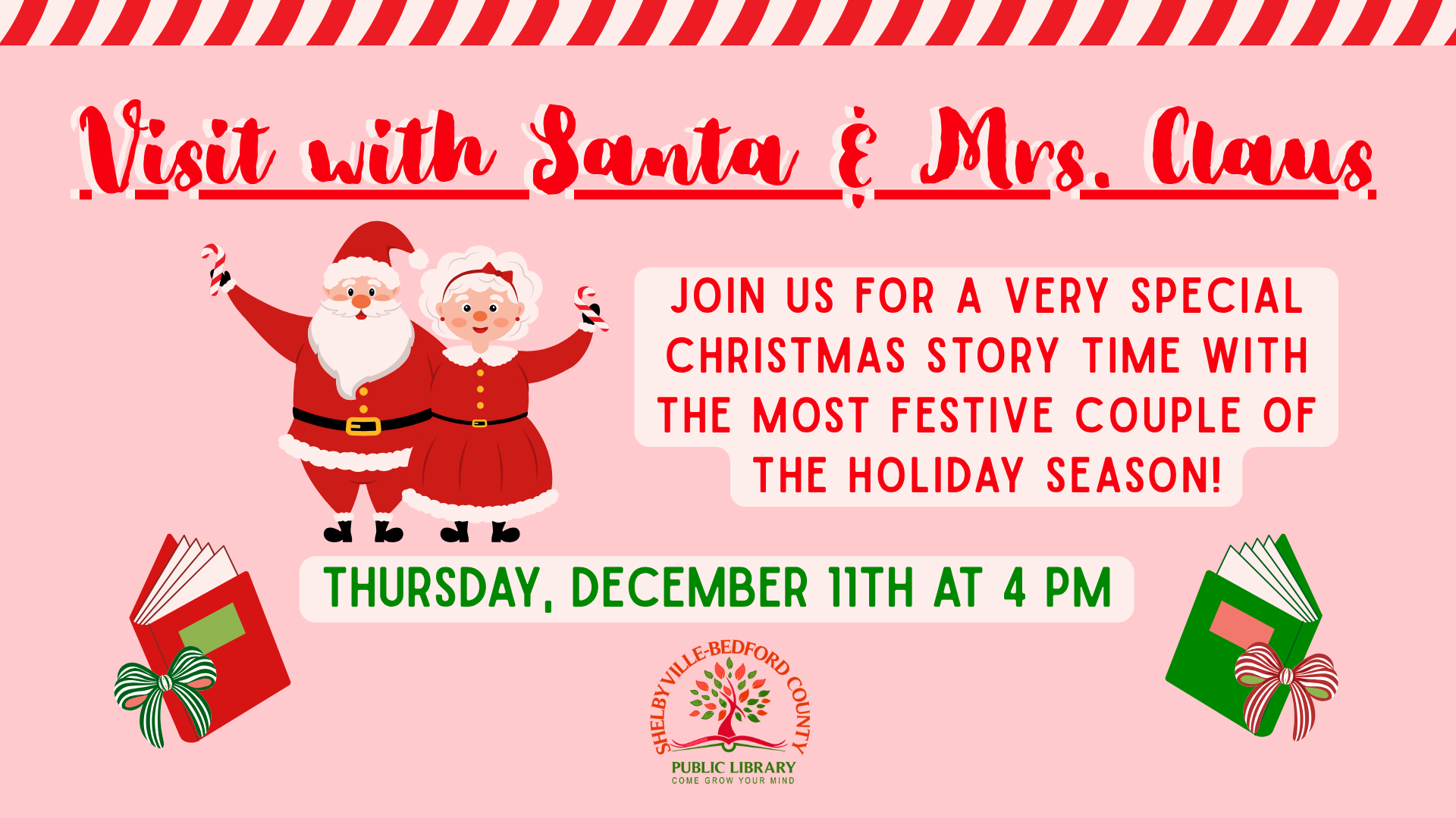 Join us at the library for a festive story time with Santa and Mrs. Claus on December 11th at 4 PM!