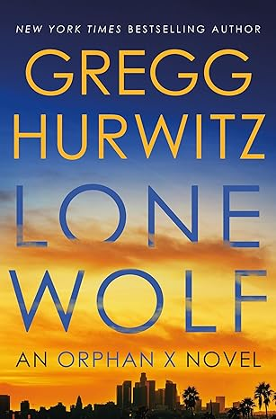 A book cover titled "Lone Wolf" by Gregg Hurwitz, part of the Orphan X series, featuring a city skyline at sunset.