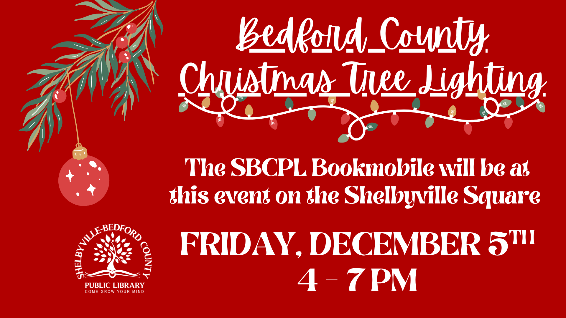 Bedford County Christmas Tree Lighting on December 5th, 4-7 PM at Shelbyville Square. SBCPL Bookmobile present.