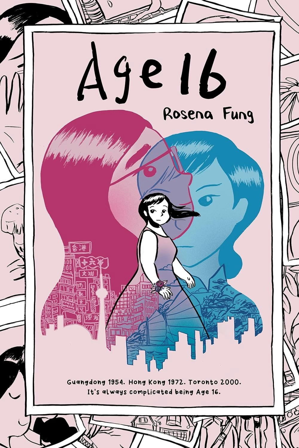Illustrated book cover with a girl's silhouette over cityscapes representing Guangdong, Hong Kong, and Toronto. Title: "Age 16" by Rosena Fung.