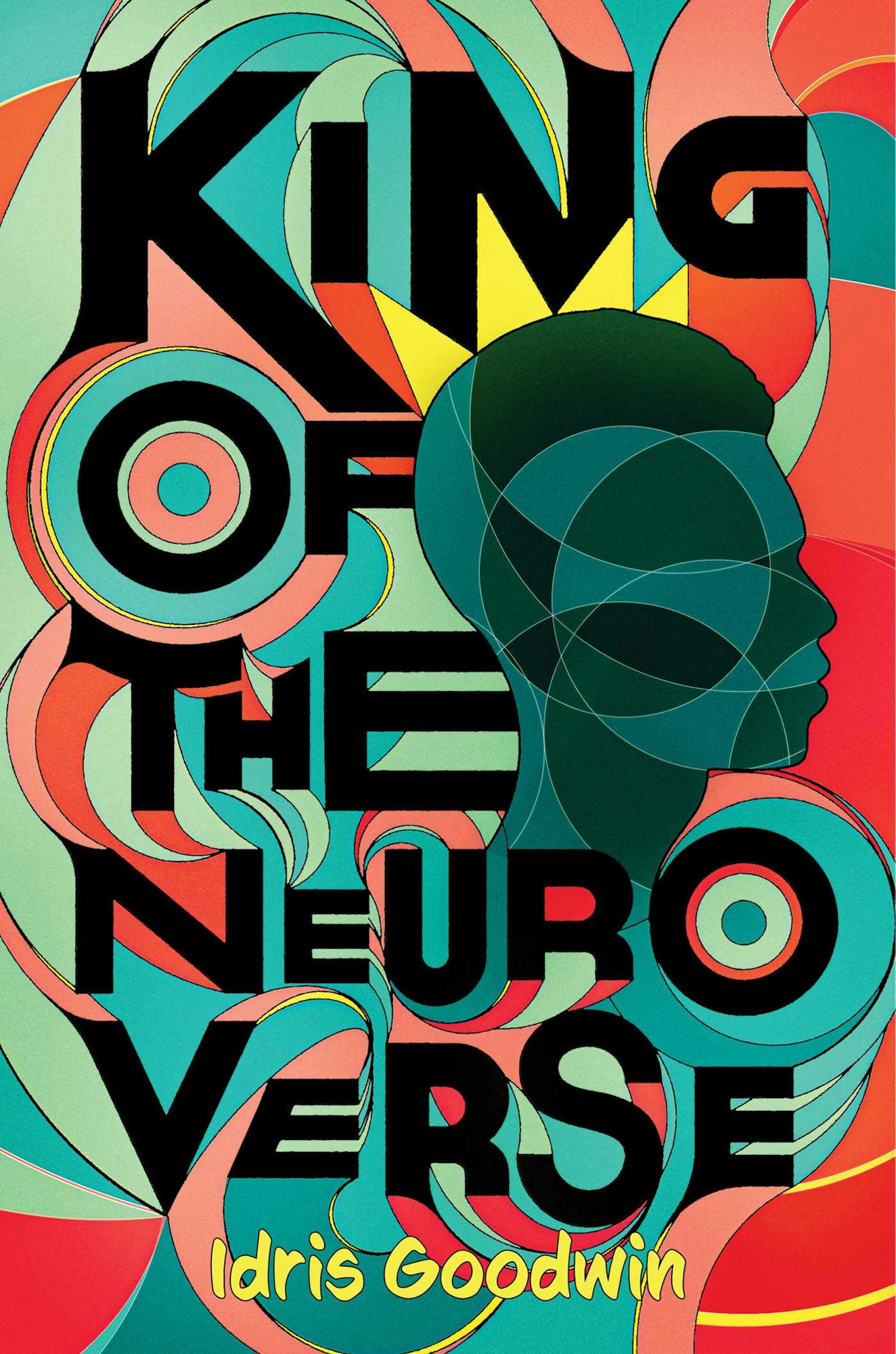 Colorful book cover titled “King of the Neuroverse” by Idris Goodwin, featuring abstract art and bold typography.