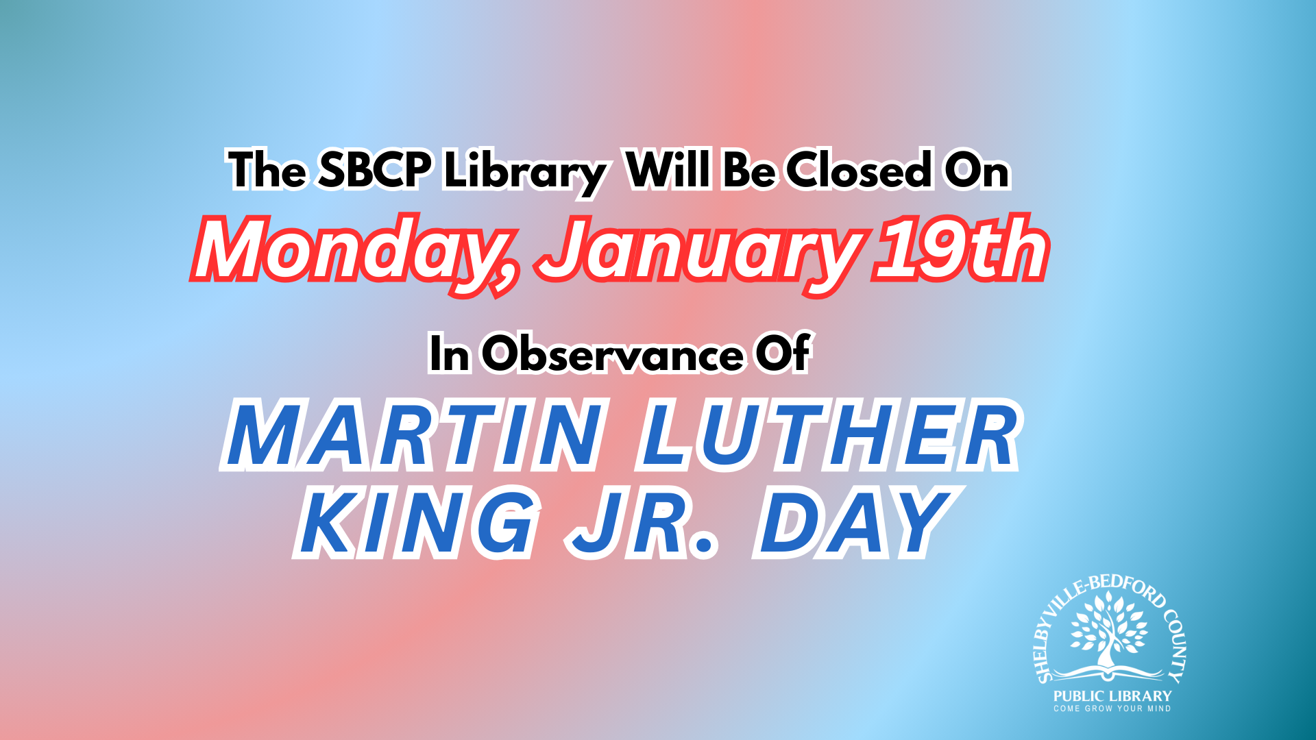 The SBPC Library will be closed on Monday, January 19th, in observance of Martin Luther King Jr. Day.