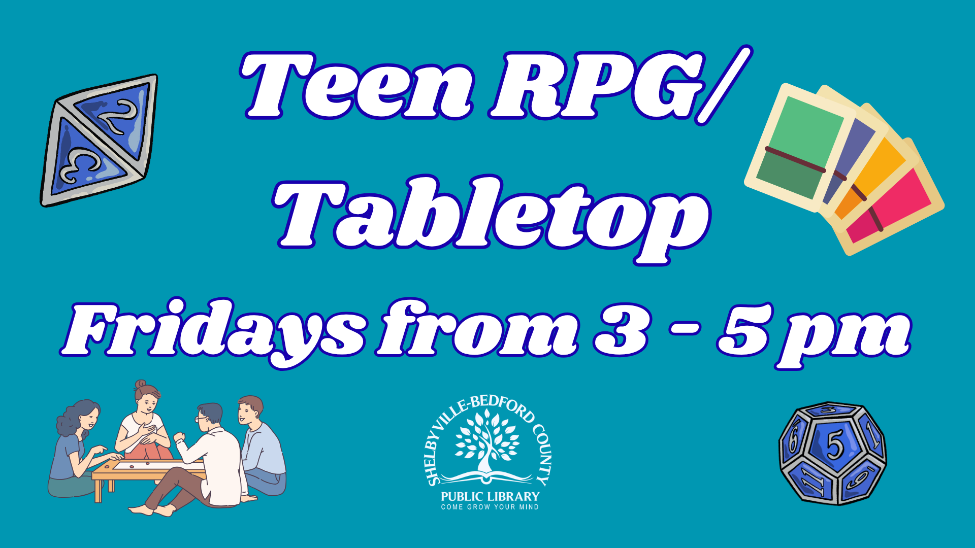Join the Teen RPG/Tabletop event at Shelbyville-Bedford County Public Library on Fridays from 3-5 PM!