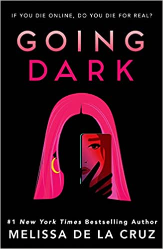 Book cover of "Going Dark" by Melissa de la Cruz, featuring stylized art of a person with pink hair and a phone, posing a digital dilemma.