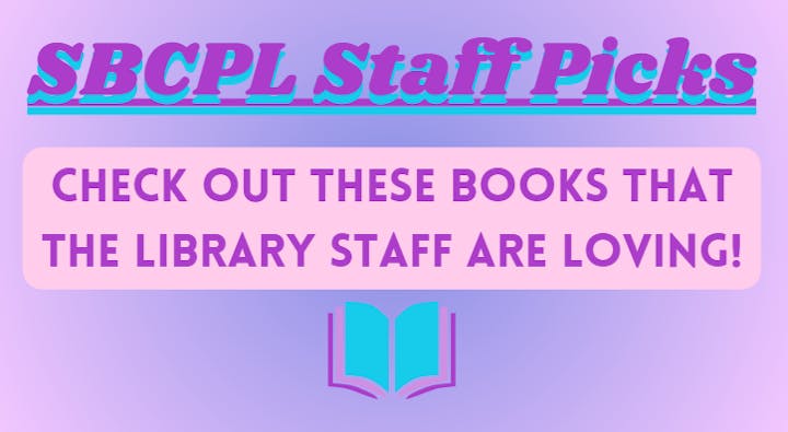 SBCPL Staff Picks: Check out these books that the library staff are loving! Image of an open book.