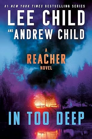 Book cover for "In Too Deep" by Lee Child and Andrew Child, with a fiery scene and bold text.