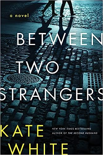 A book cover titled "Between Two Strangers" by Kate White, featuring silhouettes of two people and cobblestone street.