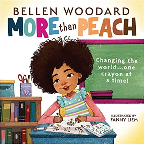Book cover: "More Than Peach" by Bellen Woodard, illustrated by Fanny Liem, showing a girl drawing with a message of changing the world.