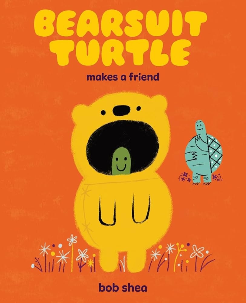 Cover of "Bearsuit Turtle Makes a Friend" by Bob Shea, showing a turtle in a bear costume and another turtle, on an orange background.