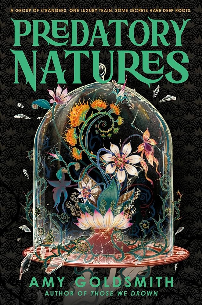 Book cover: "Predatory Natures" by Amy Goldsmith features vibrant, intricate flowers under a glass dome with a dark, patterned background.