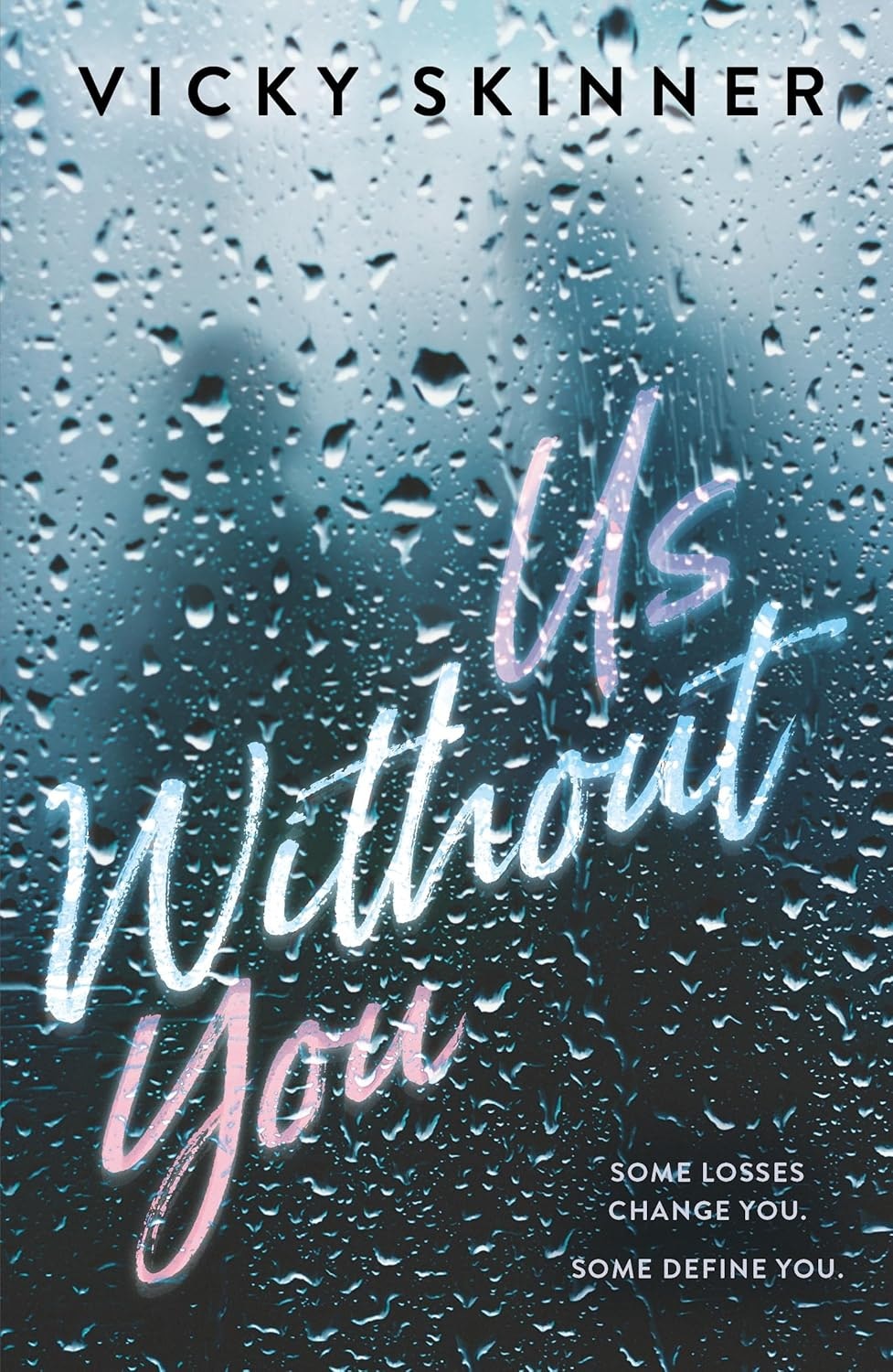 Book cover: "Us Without You" by Vicky Skinner, rain-soaked glass backdrop, text: "Some losses change you. Some define you."