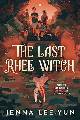 A book cover titled "The Last Rhee Witch" by Jenna Lee-Yun, featuring kids at a camp with eerie woods and a mystical flame.