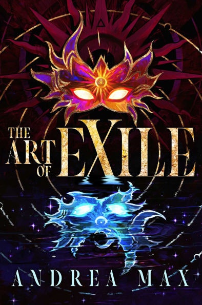 Colorful masquerade masks with title "The Art of Exile" by Andrea Max.