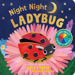 Children's book cover: "Night Night Ladybug" by Chris Ferrie, illustrated by Melanie Mikecz, featuring a ladybug on a flower.