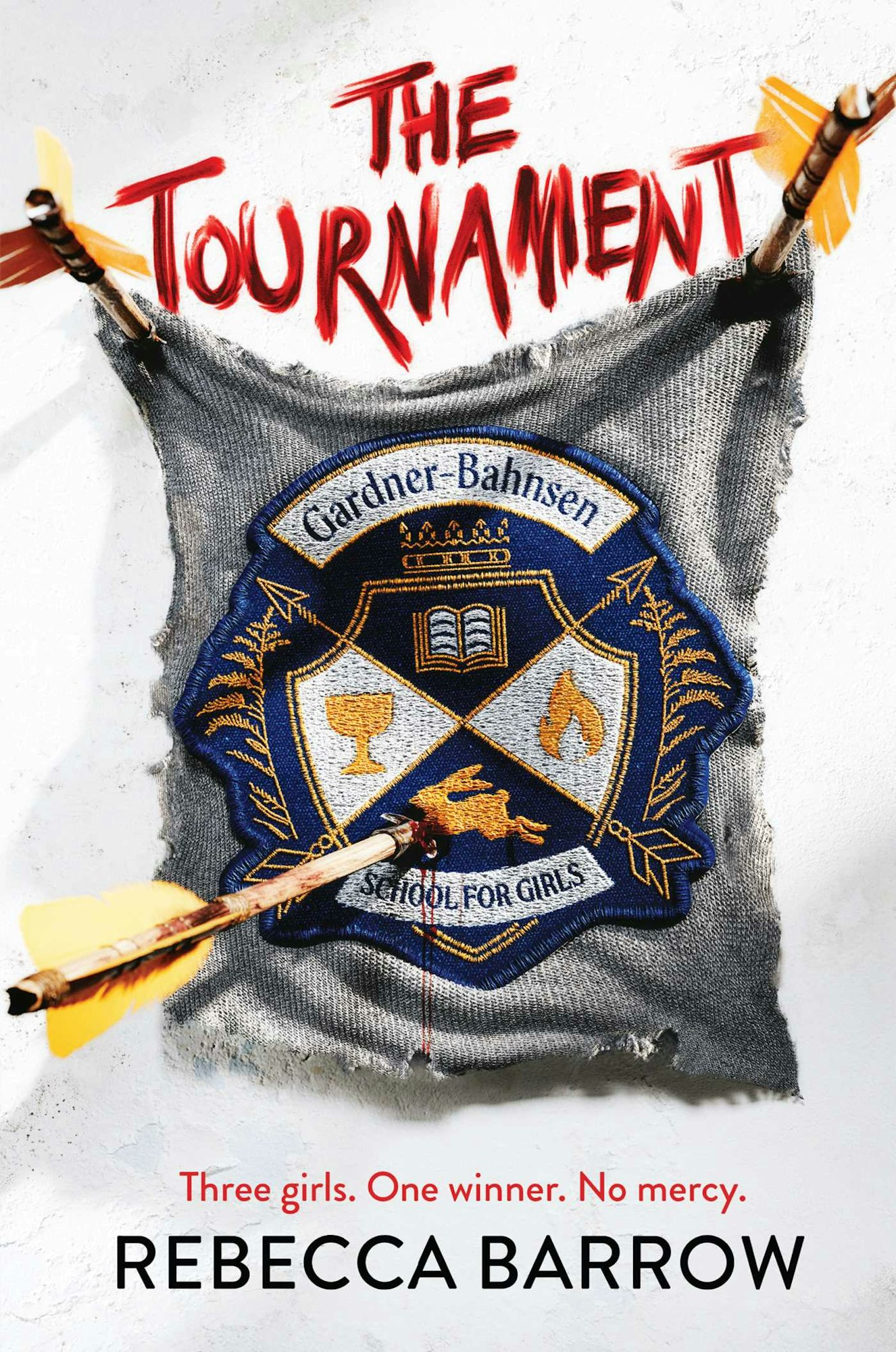 Book cover: "The Tournament" by Rebecca Barrow. Patch with arrows, blood. Tagline: "Three girls. One winner. No mercy."