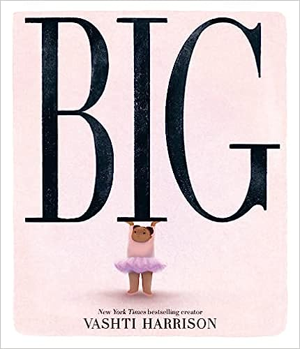 A book cover with the title "BIG" and an illustration of a small character in a tutu at the bottom. The author's name is Vashti Harrison.