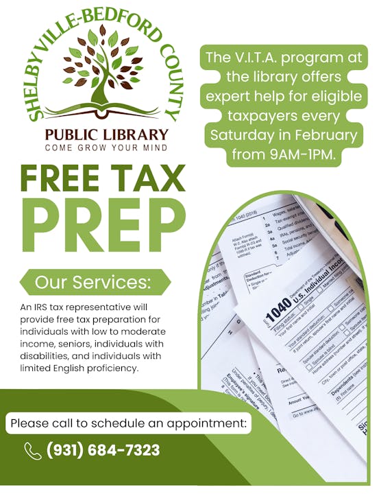 Free tax prep at Shelbyville-Bedford County Library for eligible individuals every Saturday in February, 9AM-1PM. Call (931) 684-7323.