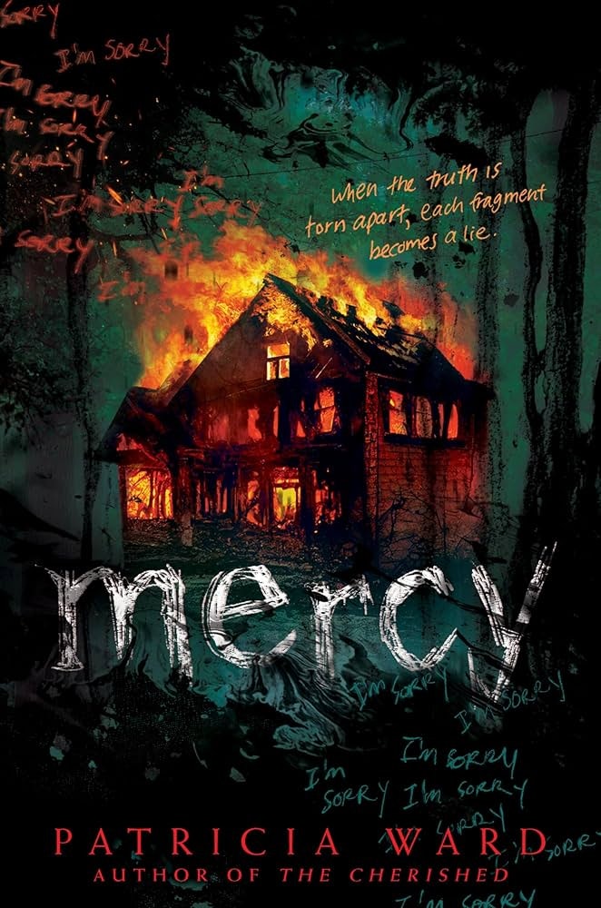 A burning house with text "mercy" and "I'm sorry," by Patricia Ward. The quote says: "When the truth is torn apart, each fragment becomes a lie."