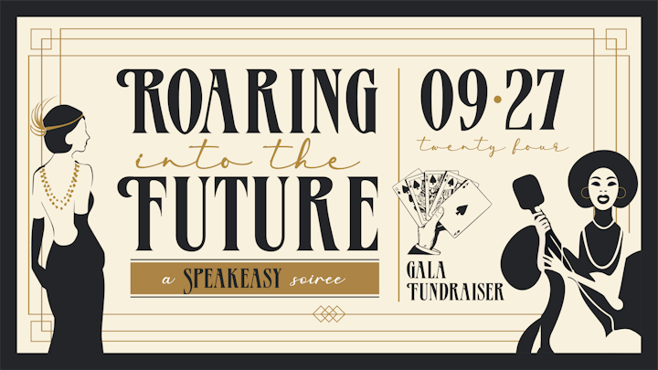An art deco style event poster with the title "ROARING into the FUTURE", featuring stylized figures, a date, and the words "speakeasy soiree gala fundraiser".
